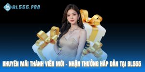 Khuyến mãi thành viên mới tại BL555