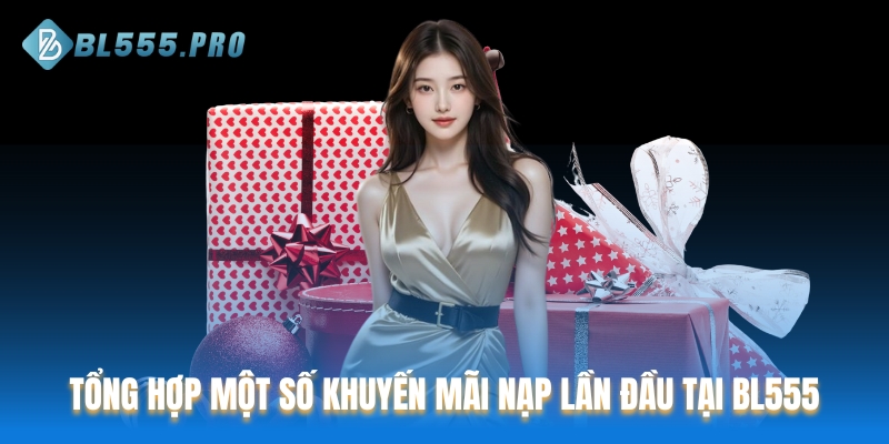 Tổng hợp một số khuyến mãi nạp lần đầu tại BL555