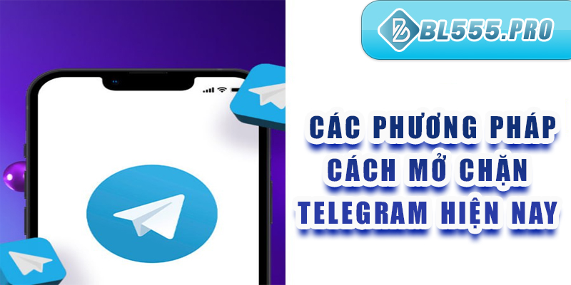 các phương pháp mở chặn telegram hiện nay