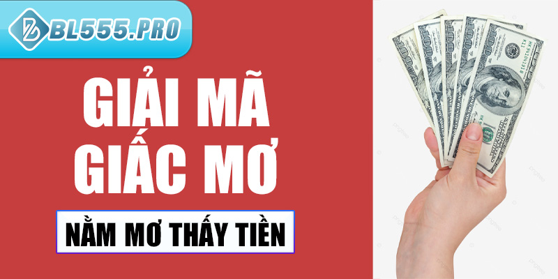 giải mã giấc mơ nằm mơ thấy tiền