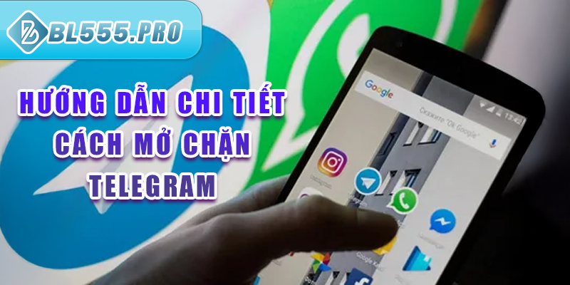 hướng dẫn chi tiết cách mở telegram khi bị chặn