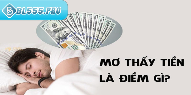 nằm mơ thấy tiền là điềm gì